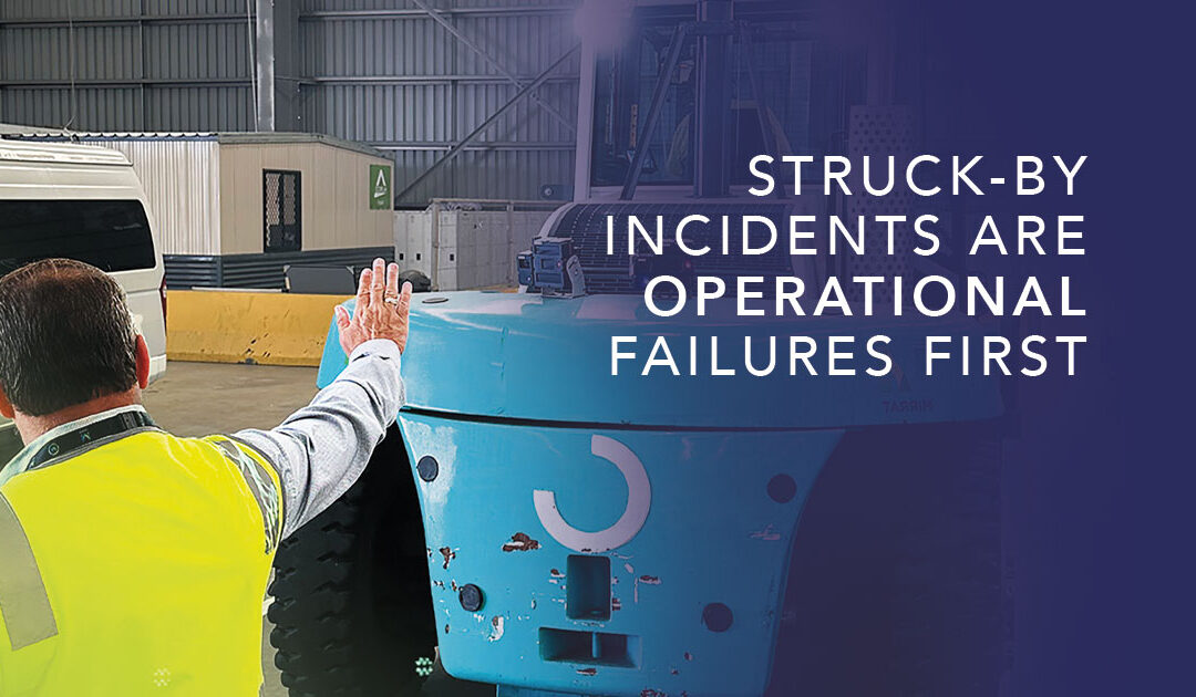 Struck-By Incidents Are Operational Failures First