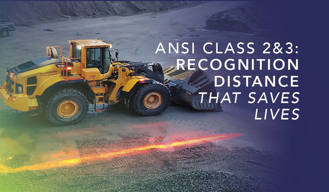 ANSI Class 2 & 3: Recognition Distance That Saves Lives